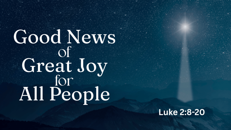 Good News of Great Joy for All People