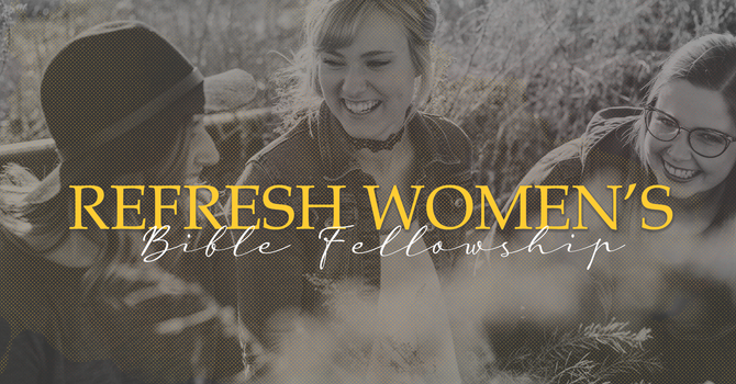Refresh Women's IN HOME Bible Fellowship