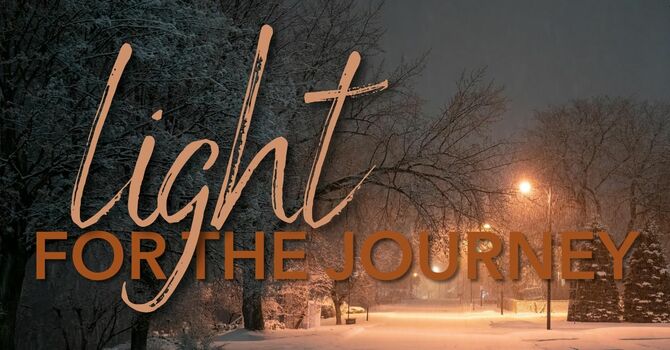 Light for the Journey | Jan. 4 - Feb. 15 image