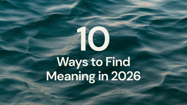 10 Ways to Find Meaning in God This Year