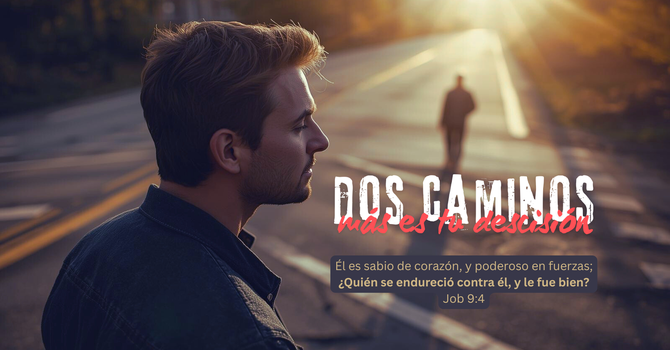 Dos caminos, más es tu decisión. image