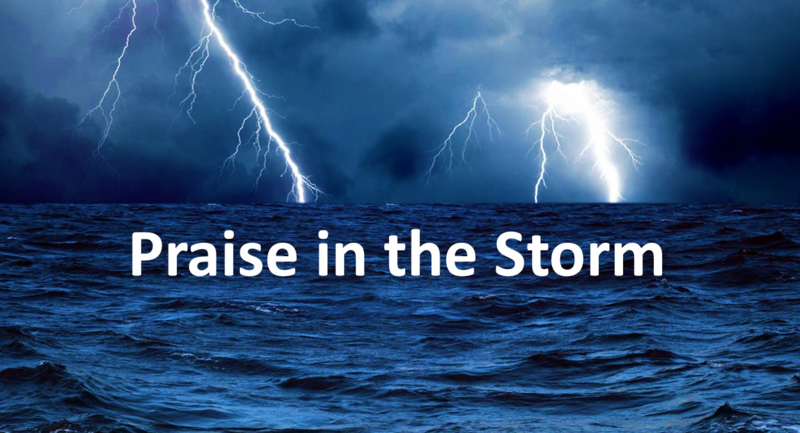 "Praise in the Storm"