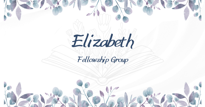 Elizabeth Fellowship Group