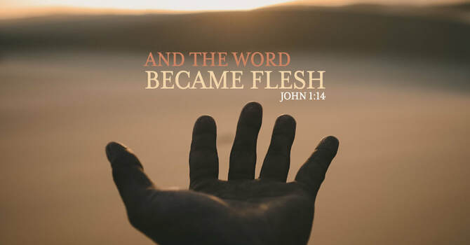 The Word Became Flesh