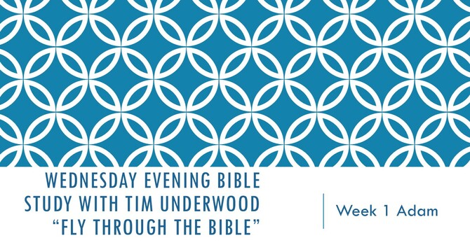 "Fly Though the Bible"  (FTTB) Week 1 - Adam