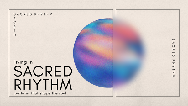 Living in Sacred Rhythm