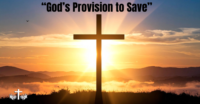 "God's Provision to Save" image