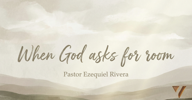 When God Asks For Room
