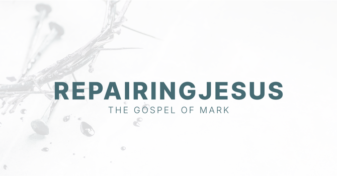 Repairing Jesus - Week 2
