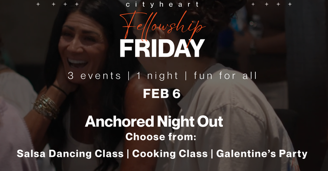 Fellowship Friday: Anchored Night Out