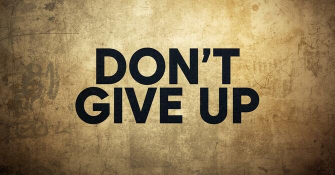 Don't Give Up