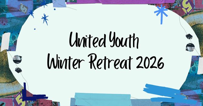 United Youth Winter Retreat