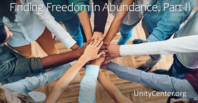 Finding Freedom in Abundance, Part II