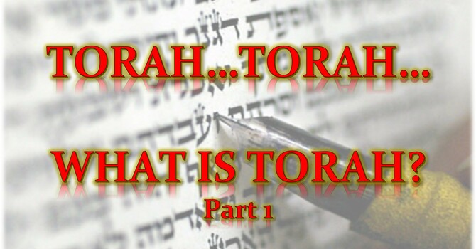 Torah...Torah...What Is Torah? 