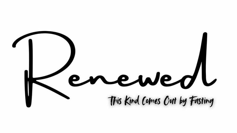 Renewed: This Kind Comes Out by Fasting