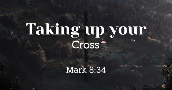 Taking up your Cross