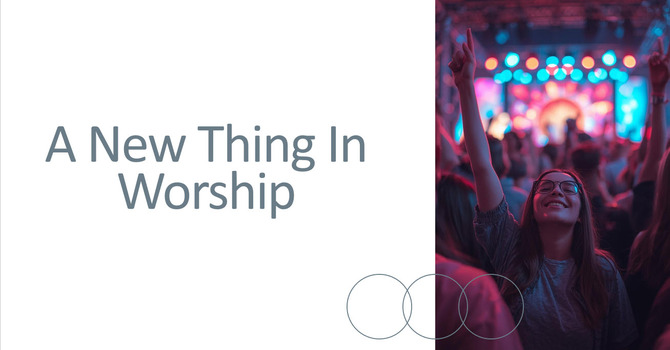 I am Doing a New Thing in Worship