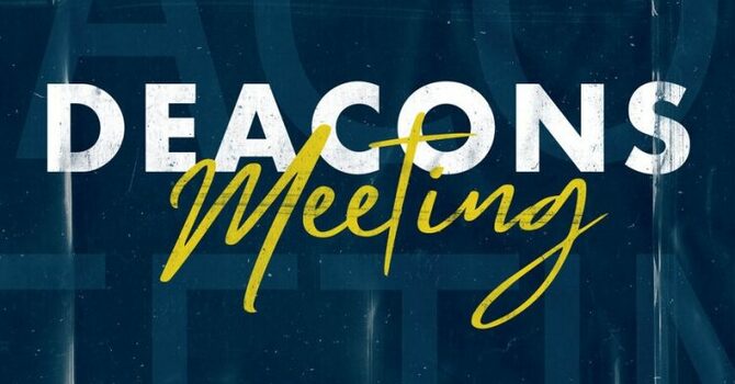 Deacon's Meeting