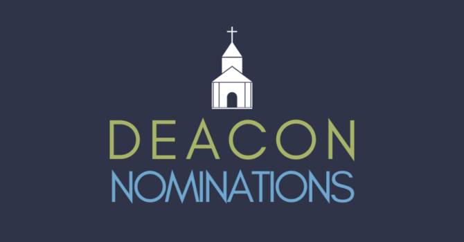 Deacon Nominations image