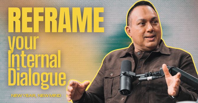 Reframing your Internal Dialogue