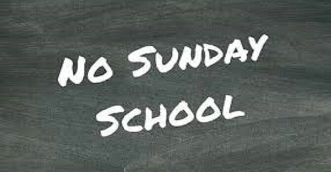 NO SUNDAY SCHOOL ON DECEMBER 20 image