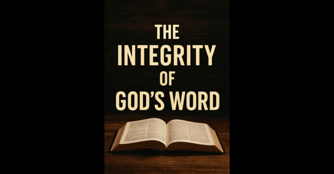The Integrity of God's Word