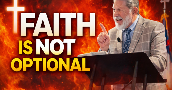 Faith is Not Optional 