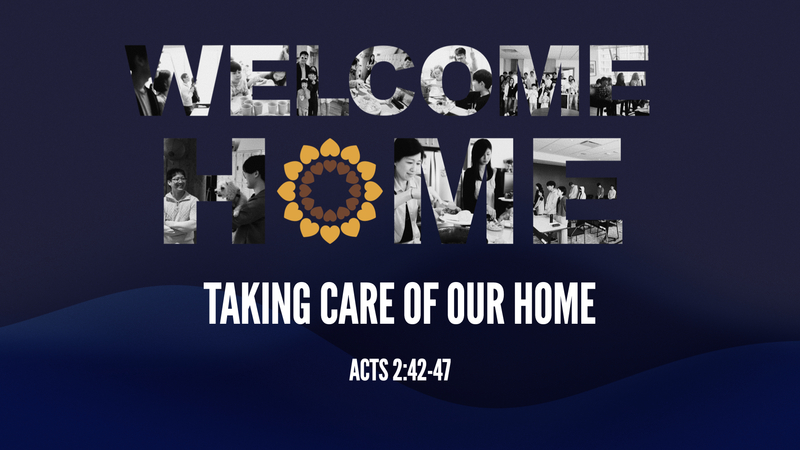 2. Welcome Home: Taking care of our Home