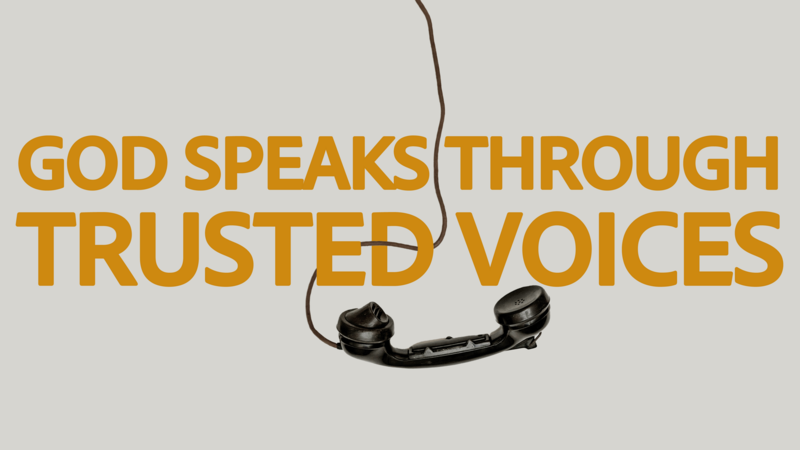 God Speaks Through Trusted Voices