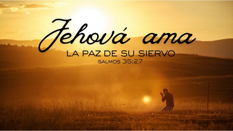 Jehová ama la paz de su siervo
