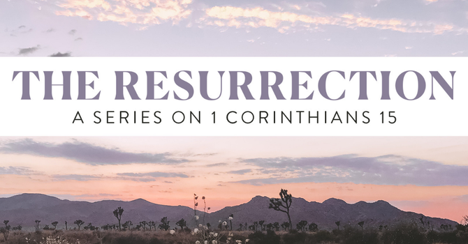 The Resurrection:  The Core Of The Gospel Part 1