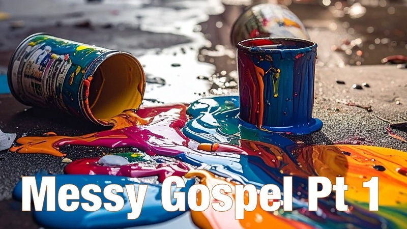 Messy Gospel