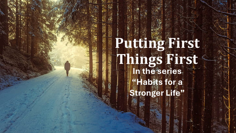 Putting First Things First-01/04/2026