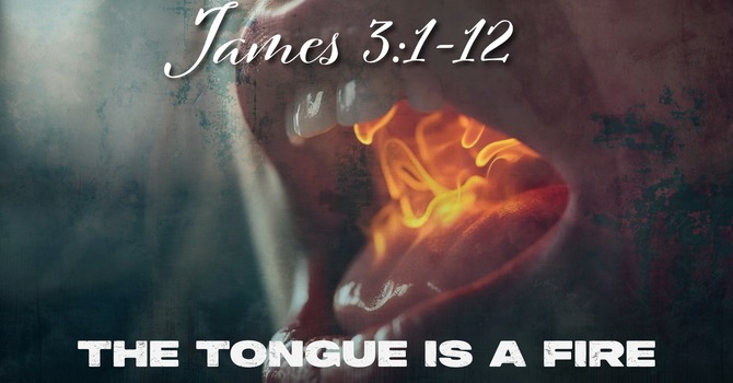 The Tongue is a Fire