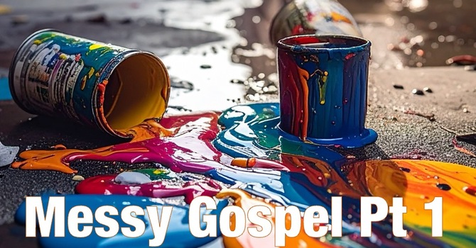 Messy Gospel