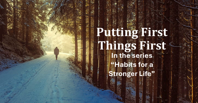 Putting First Things First-01/04/2026