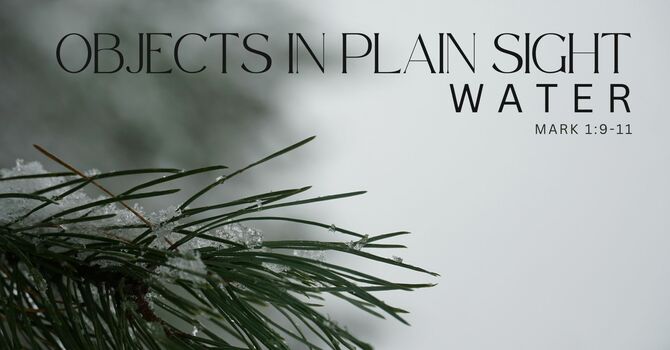 Objects in Plain Sight: Water