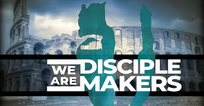 2 OF 4 WE ARE DISCIPLE MAKERS