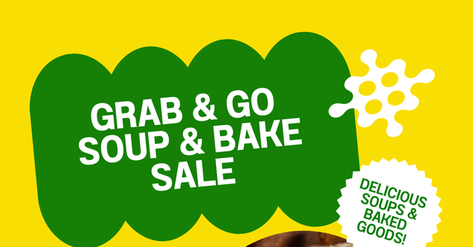 Grab & Go - Soup and Bake Sale