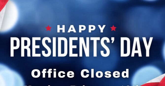 Presidents Day - Office Closed