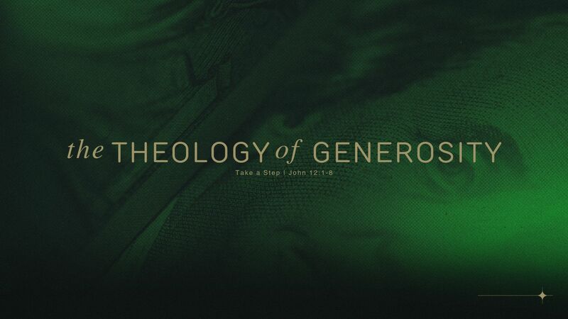 The Theology of Generosity: Take a Step