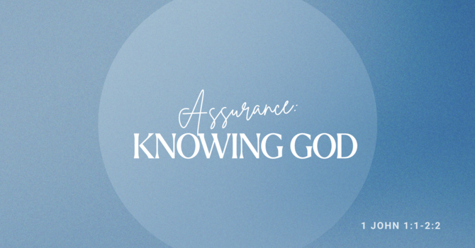 Assurance: Knowing God