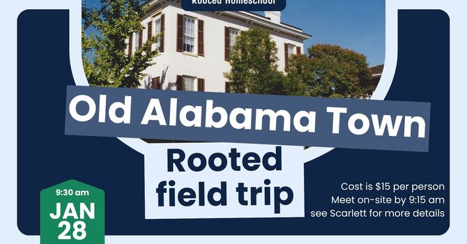 Rooted Homeschool Field Trip