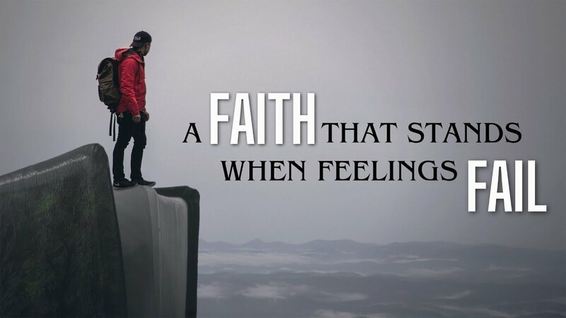 A Faith that Stands When Feelings Fail