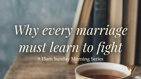 Why Every Marriage Must Learn To Fight