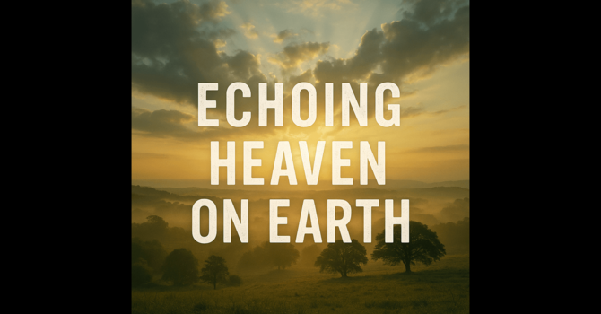 Echoing Heaven on Earth image