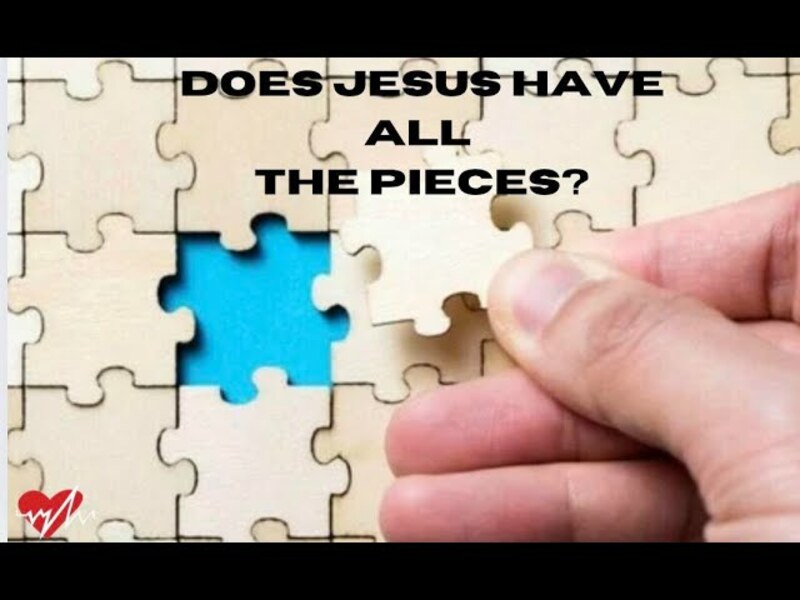 Does Jesus Have All the Pieces?