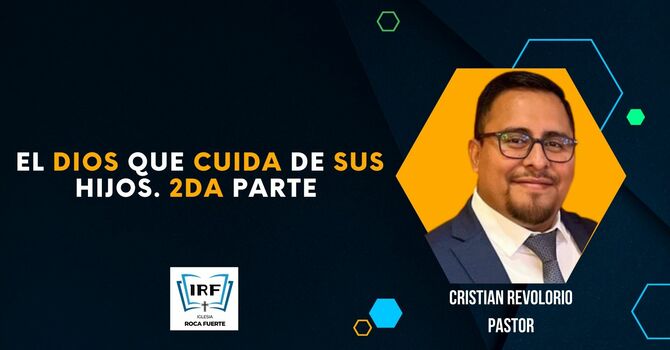  El Dios que cuida de sus hijos 2da Parte