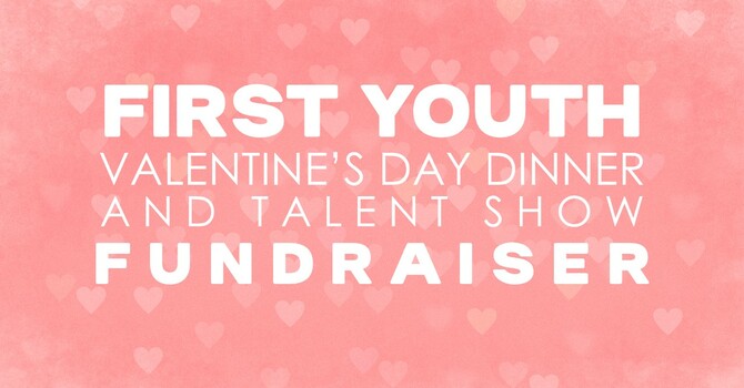 Valentine's Dinner & Talent Show Fundraiser