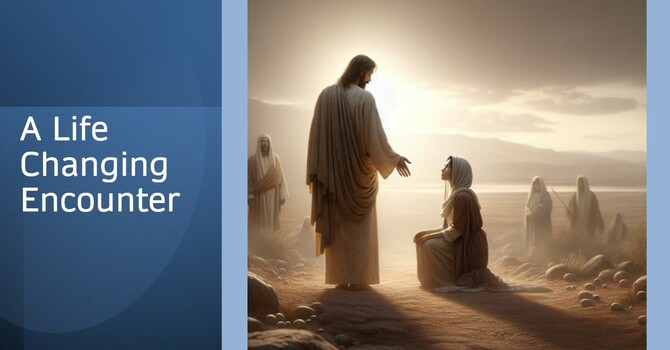 "A Life Changing Encounter"